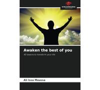 Awaken the best of you: 40 lessons to transform your life