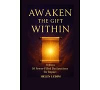 Awaken the Gift Within: 30 Days of Power-Filled Declarations for Impact