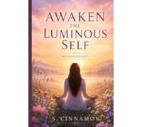 Awaken the Luminous Self: A Practical Guide to Light Body Healing