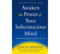 Awaken the Power of Your Subconscious Mind Principles and Practices for a Richer, Fuller Life - Joseph Murphy - Tarcher - ebook (ePub) - Livre