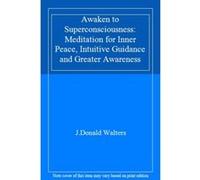 Awaken to Superconsciousness: Meditation for Inner Peace, Intuitive Guidance and Greater Awareness - [Version Originale] J Donald Walters (Auteur)