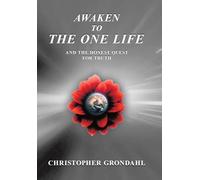 Awaken to the One Life and the Honest Quest for Truth