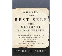 Awaken Your Best Self: The Ultimate 5-in-1 Series: Transform Your Life with the Complete Journey of Confidence, Discipline, and Self-Belief