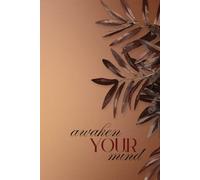 Awaken Your Mind: The Art Of Being Meditative Journal Develop Your Habit With This Tool Less Stress Fresh Thinking Better Sleep