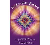 Awaken Your Potency: a practical guide to Law of Attraction, Ayurveda & Meditation