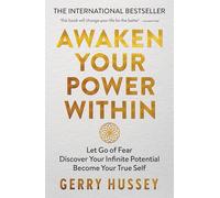 Awaken Your Power Within: Let Go of Fear. Discover Your Infinite Potential. Become Your True Self.