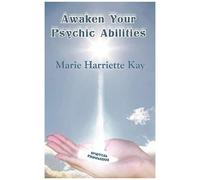 Awaken Your Psychic Abilities