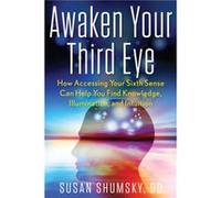 Awaken Your Third Eye by Susan Susan Shumsky Shumsky Susan G Shumsky (Auteur)