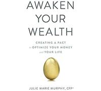 Awaken Your Wealth: Creating A Pact To Optimize Your Money And Your Life