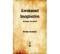 Awakened Imagination Neville Goddard (Auteur)