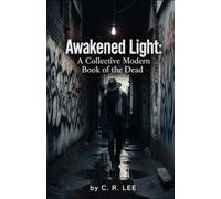 AWAKENED LIGHT: A Collective Modern Book of the Dead