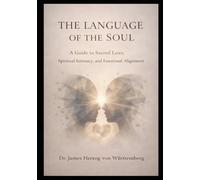 AWAKENED- The Language of the Soul: A Guide to Sacred Love, Spiritual Intimacy, and Emotional Alignment