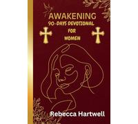 Awakening: 90-days devotional for women seeking spiritual growth and renewal.