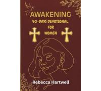 Awakening: 90-days devotional for women seeking spiritual growth and renewal.