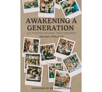 Awakening A Generation: Cultivating Revival That Endures