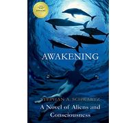 Awakening: A Novel of Aliens and Consciousness