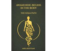 Awakening Begins In The Body: The Soma Path
