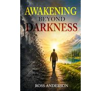 Awakening Beyond Darkness