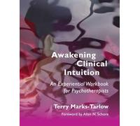 Awakening Clinical Intuition: An Experiential Workbook for Psychotherapists