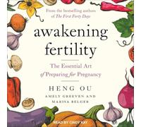Awakening Fertility: The Essential Art of Preparing for Pregnancy