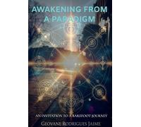 Awakening from a Paradigm: An Invitation to a Barefoot Journey
