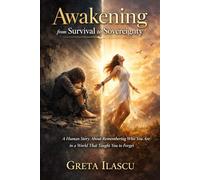 Awakening from Survival to Sovereignty: A Feminine Journey through Psychological Truth and Spiritual Remembering