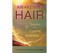 Awakening Hair: Caring for Your Cosmic Antenna