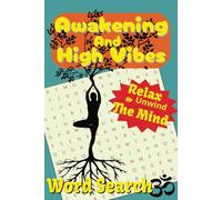 Awakening & High Vibes Word Search: Fun Word Search with Easy-to-Read print about Awakening into your true self, Affirmation words and Self Love, For ... 55 Puzzles, 495 Words, 9x6, 110 pages