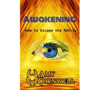 Awakening: How to Escape the Matrix