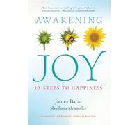 Awakening Joy: 10 Steps to True Happiness