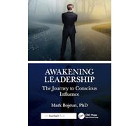 Awakening Leadership: The Journey to Conscious Influence