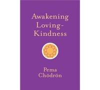 Awakening LovingKindness by Pema Chodron Pema Chodron (Auteur)