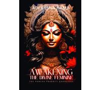 Awakening The Divine Feminine: The Pancha Prakriti Goddesses