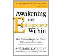 Awakening the Entrepreneur Within: How Ordinary People Can Create Extraordinary Companies