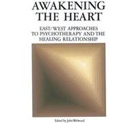 Awakening the Heart by John Welwood Paperback Book