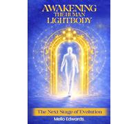 Awakening the Human Lightbody: The Next Stage of Evolution