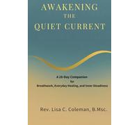 Awakening the Quiet Current: A 28-Day Healing Companion for Breathwork, Chronic Fatigue, and Quiet Inner Strength
