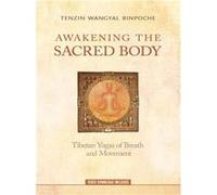 Awakening the Sacred Body by Tenzin Wangyal Tenzin Wangyal Rinpoche, (Auteur)