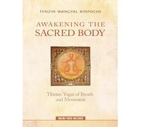 Awakening the Sacred Body by Tenzin Wangyal Tenzin Wangyal Rinpoche, (Auteur)