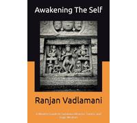 Awakening the Self: A Modern Guide to Sanatana Dharma, Tantra, and Yogic Wisdom