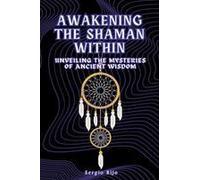 Awakening The Shaman Within