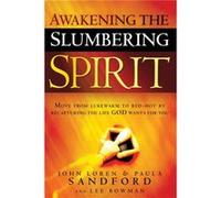 Awakening The Slumbering Spirit by John Loren Sandford John Loren Sandford, Lee Bowman, Paula Sandford (Auteur)