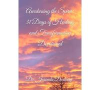 Awakening the Spirit: 31 Days of Healing and Transformation Devotional