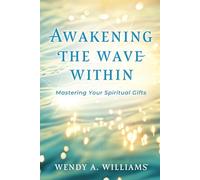 Awakening the Wave Within: Mastering Your Spiritual Gifts