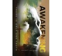 Awakening: There Is Only One Truth