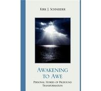 Awakening to Awe by Kirk J. Schneider Kirk J. Schneider (Auteur)