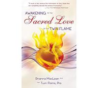 Awakening To The Sacred Love Of The Twin Flame