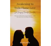Awakening to Twin Flame Love: Life-Changing Romantic Encounters