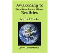 Awakening to World Disorder and Climate Realities Michael Clarke (Auteur)