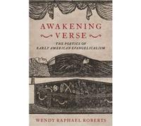 Awakening Verse - Roberts Wendy Raphael Assistant Professor of English Assistant Professor of English The University at Albany SUNY - Oxford University Pr Roberts Wendy Raphael Assistant Professor of 